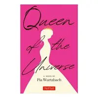 Queen of the Universe A Novel