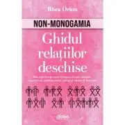 Non-monogamia. Ghidul relatiilor deschise