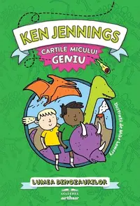 Lumea dinozaurilor. Cărțile micului geniu (Vol. 6) - Hardcover - Ken Jennings