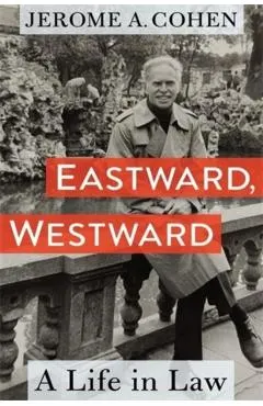 Eastward, Westward: A Life in Law