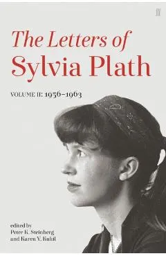 Letters of Sylvia Plath Volume II