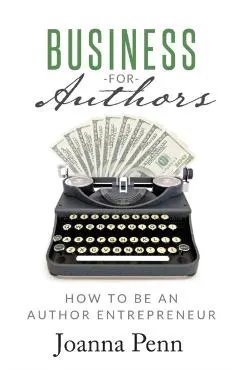Business for Authors: How to be an Author Entrepreneur