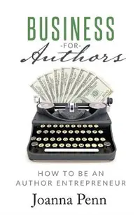 Business for Authors: How to be an Author Entrepreneur