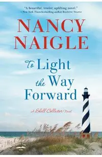To Light the Way Forward: A Shell Collector Novel