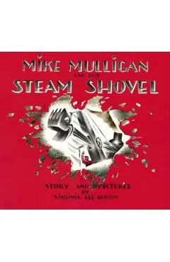 Mike Mulligan and His Steam Shovel
