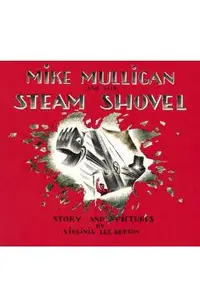 Mike Mulligan and His Steam Shovel