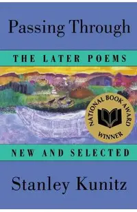 Passing Through: The Later Poems, New and Selected
