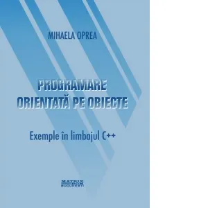 Programare orientata pe obiecte. Exemple in limbajul C++