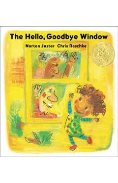 The Hello, Goodbye Window (Caldecott Medal Winner)