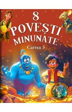 8 Povesti Minunate: Cartea 3