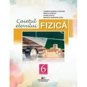 Fizica. Caietul elevului pentru clasa a 6-a