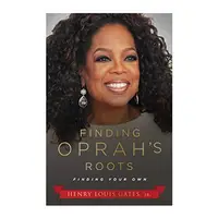 Finding Oprah's Roots, Henry Louis Gates Jr.