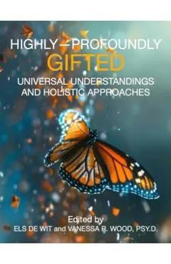 Highly-Profoundly Gifted: Universal Understandings and Holistic Approaches