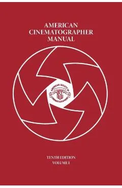 American Cinematographer Manual Vol. I