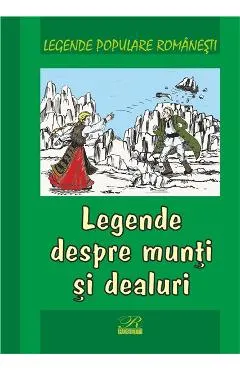Legende despre munti si dealuri