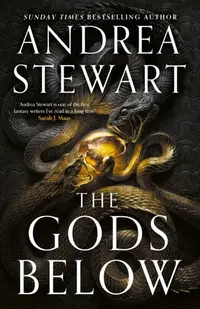 The Gods Below : the instant Sunday Times bestseller of warring gods feuding sisters and devastating magic