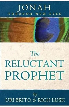 The Reluctant Prophet: Jonah Through New Eyes