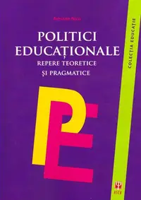 Politici educaționale. Repere teoretice și pragmatice - Paperback brosat - Adriana Nicu