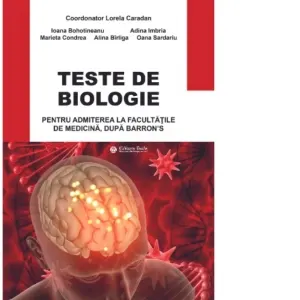 Teste de biologie pentru admiterea la facultatile de medicina, dupa Barron&amp;rsquo;s, editia 2024