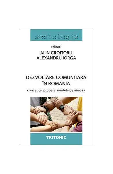 Dezvoltare comunitară în România - Paperback brosat - Alexandru Iorga, Alin Croitoru