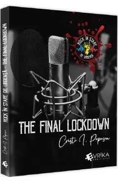 Rock in stare de urgenta. The Final Lockdown