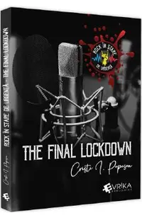 Rock in stare de urgenta. The Final Lockdown