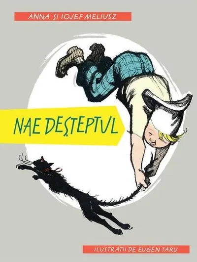 Nae deșteptul - Hardcover - Anna Meliusz, Iojef Meliusz