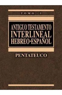 Antiguo Testamento Interlineal Hebreo-Espa�ol Vol. 1, 1: Pentateuco