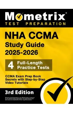 Nha Ccma Study Guide 2025-2026 - 4 Full-Length Practice Tests, Ccma Exam Prep Book Secrets with Step-By-Step Video Tutorials: [3rd Edition]