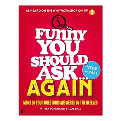 Funny You Should Ask Again ...