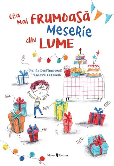 Cea mai frumoasă meserie din lume - Paperback - Fulvia Degl’Innocenti