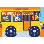 Povesti pe roti. Autobuzul scolar