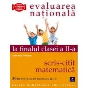 Evaluarea nationala la finalul clasei a 2-a. Scris-citit si matematica