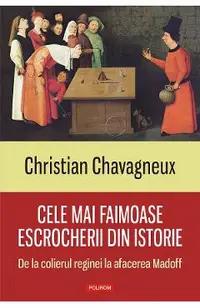 eBook Cele mai faimoase escrocherii din istorie. De la colierul reginei la afacerea Madoff