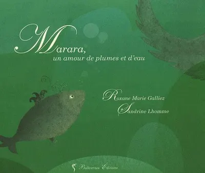 Marara, un amour de plumes et d'eau