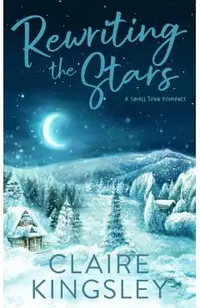 Rewriting the Stars: A Small Town Romance
