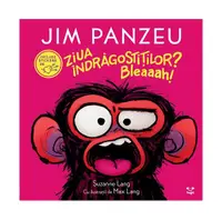 Jim Panzeu. Ziua Îndrăgostiților? Bleaaah! - Hardcover - Suzanne Lang