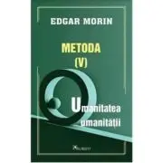 Metoda 5. Umanitatea umanitatii