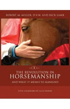 The Revolution in Horsemanship: And What It Means to Mankind