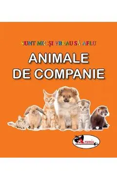 Animale de companie. Sunt mic si vreau sa aflu