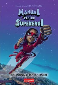 Masca roșie. Manual pentru Supereroi (Vol. 2) - Hardcover - Elias Våhlund