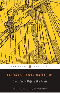 Two Years Before the Mast: A Personal Narrative of Life at Sea
