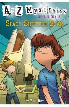 A to Z Mysteries Super Edition #12: Space Shuttle Scam