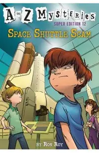 A to Z Mysteries Super Edition #12: Space Shuttle Scam