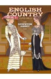 English Country Paper Dolls: In the Downton Abbey Style