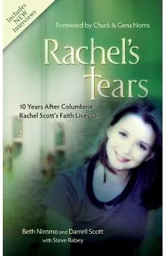 Rachel's Tears: 10 Years After Columbine... Rachel Scott's Faith Lives on
