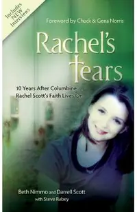 Rachel's Tears: 10 Years After Columbine... Rachel Scott's Faith Lives on