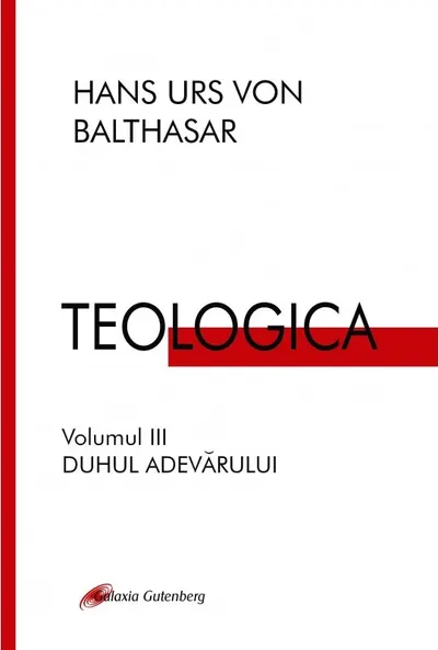 Teologica (vol. 3): Duhul adevarului