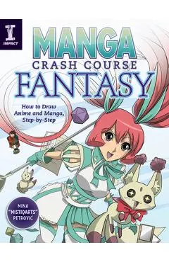 Manga Crash Course Fantasy: How to Draw Anime and Manga, Step by Step