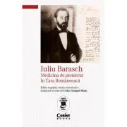 Iuliu Barasch - Medicina de pionierat in Tara Romaneasca